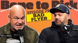 Ep 79- Bad Flyer  |  Robert Kelly & Paul Virzi