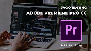 Belajar ADOBE PREMIERE PRO - Basic Editing Untuk Pemula (2023)