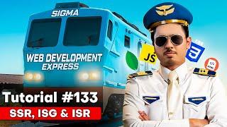 SSR, SSG & ISR in Next.js | Sigma Web Development Course - Tutorial #133