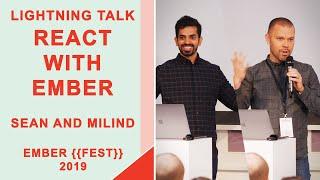 Lightning Talk: React with Ember - Sean and Milind