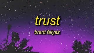 Brent Faiyaz - Trust (Lyrics) | hood fame everybody know my name when i come through