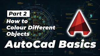 AutoCad Basics #2- How to Colour Objects in AutoCad | AutoCad Tutorials | Inovatrix Guys