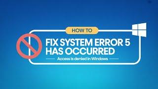 System Error 5 Has Occurred, Access Is Denied In Windows 11/10 [GUIDE]