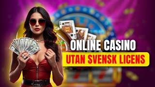 Online Casino Utan Svensk Licens |  Topp 5 Online Casinon Utan Svensk Licens