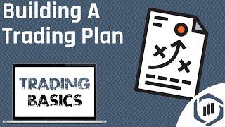 Building A Trading Plan [Trading Basics Series]