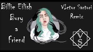 Billie Eilish - Bury a Friend (Victor Sartori Remix)