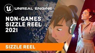 Non-Games Sizzle Reel 2021 | Unreal Engine