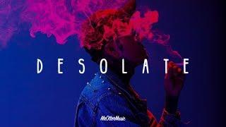 Desolate | A Chillout Mix