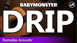 BABYMONSTER - DRIP (acoustic karaoke)