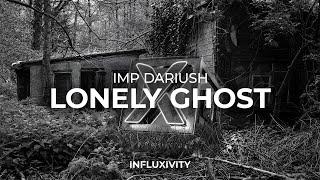 IMP Dariush - Lonely Ghost