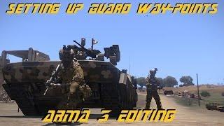 ARMA 3 Editing -Setting up Guard Waypoints