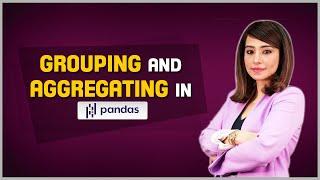 Python Pandas Tutorial | Grouping and Aggregating | Analyzing and Exploring Your Data | Data is Good