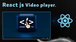React video player | Custom video player in react js