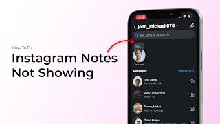 How to Fix Instagram Notes Not Showing?