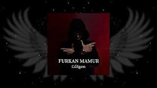 Gölgen - Prod. by Furkan Mamur