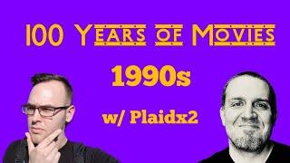 100 Years of Movies Series - (1990s w/ Plaidx2)