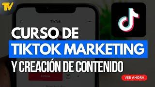 Curso de TikTok Marketing y creación de contenido