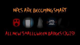 Roblox: NPCs are becoming smart - All NEW 5 Halloween Badges (2023)