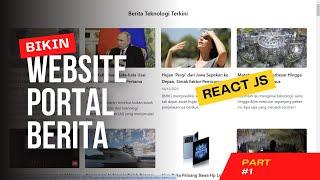 Membuat Website Berita Sederhana Menggunakan React JS (Part 1)