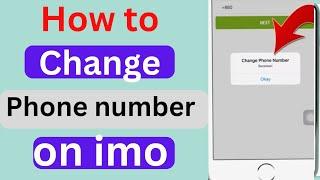 change imo phone number with android mobile | how to change number on imo | imo number change