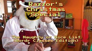 Razzor012 YT Christmas Special | The Naughty or Nice List (Bordr Classes Edition)