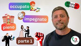 Pillola di italiano: Qual è la differenza tra 'pieno', 'occupato' e 'impegnato'? (Parte 1)