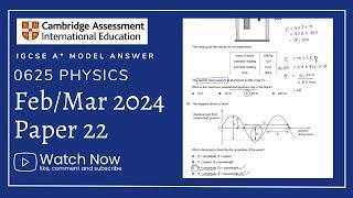 IGCSE Physics Paper 22 - Feb/Mar 2024 - 0625/22/F/M/24 FULLY SOLVED