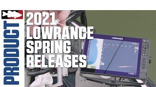 Lowrance Electronics - 2021 Spring Releases