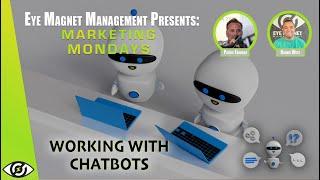 Using Chatbots - Marketing Mondays - MARKETING TIPS - Eye Magnet MGT