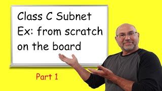 Subnetting part 1 of 2 - let's do an example from scratch!