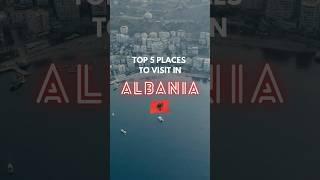 TOP 5 PLACES TO VISIT IN ALBANIA  #albania #albaniatravel #saranda
