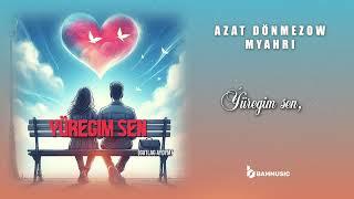 AZAT DÖNMEZOW & MYAHRI - ÝÜREGIM SEN (Gutlag aýdymy) Official Audio 2024