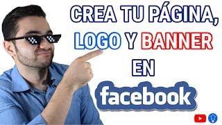  CÓMO CREAR UNA PÁGINA EN FACEBOOK  con Logo y Banner [en 3 Minutos] 