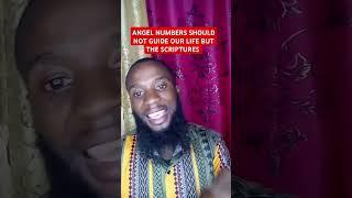 SCRIPTURES SHOULD LEAD YOUR LIFE, NOT ANGEL NUMBERS