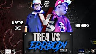 Hatz Barz vs 6 Paths Dice | Tre4 vs ERRBODY Vol2 | Presented By: OTG & 3BL