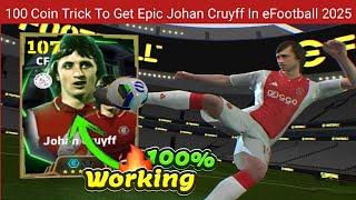 100 Coin Trick To Get Epic Johan Cruyff In eFootball 2025 Mobile@play_efootball