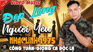 ĐẸP LÒNG NGƯỜI YÊU -CÔNG TUẤN BOLEROLK Nhạc Lính 1975 Tuyển ChọnNHẠC VÀNG XƯA HẢI NGOẠI ĐỘC LẠ2025