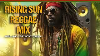  Rising Sun Reggae Mix | Roots Reggae | Relax/ Study/ Chill/ Instrumentals/ Reggae Music No Vocals