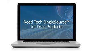 Reed Tech SingleSource™ for Drug Products New Enhancements