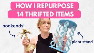 How I Repurposed 14 Thrifted Items | Thrift Flips, Decor, and More