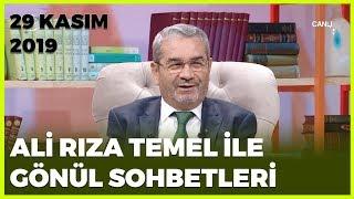 Ali Rıza Temel İle Gönül Sohbetleri | 29 Kasım 2019