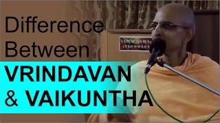 Difference between Vrindavan and Vaikuntha Radha Gopinath Prabhu