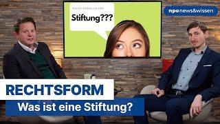 Rechtsform: Was ist eine Stiftung? npo news&wissen Folge 32