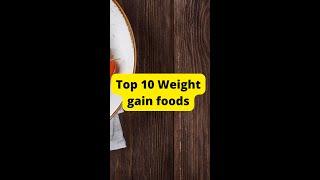 Top 10 foods to gain Weight | How to gain weight fast | Weight gain tips | kitchenpot #shorts