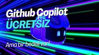 GİTHUB COPİLOT ÜCRETSİZ OLDU! Ama bir bedeli var...