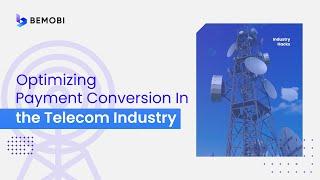 Optimizing Payment Conversion in the Telecom Industry