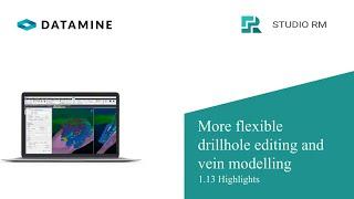 Studio RM   More flexible drillhole editing and vein modelling