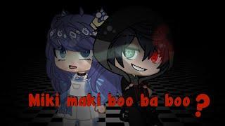 Miki Maki boo ba boo meme gc