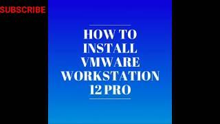 How to install Vmware Workstation 12 Pro on Windows 7/8/10