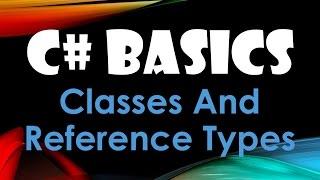 51. (C# Basics Beginner Tutorial) Classes and Reference Types